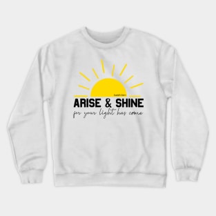 Arise and Shine Crewneck Sweatshirt